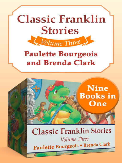 Title details for Classic Franklin Stories Volume Three by Paulette Bourgeois - Available